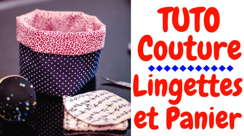 Pratique dans la salle de bain, écologique et économique ! Voici le tuto des lingettes et de leur panier !