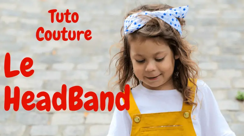 Le headband - Tuto Couture