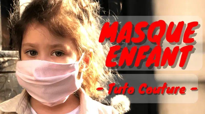 Masque AFNOR pour enfant : tuto couture