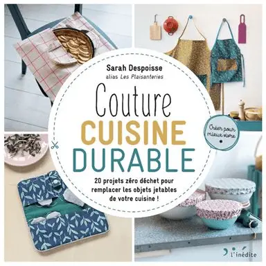 Livre Cuisine Couture Durable de Sarah Despoisse, alias Les Plaisanteries