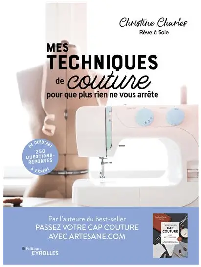 Mes techniques de couture, pour que plus rien ne vous arrête de Christine Charles - Rêve à soie