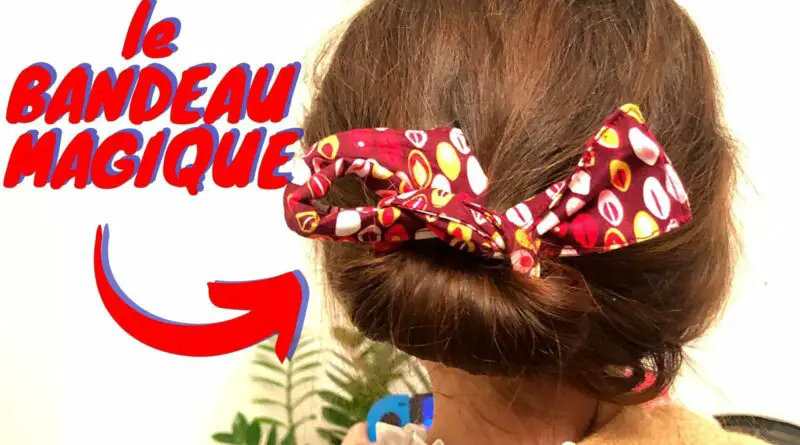 Comment coudre un bandeau magique pour cheveux ?